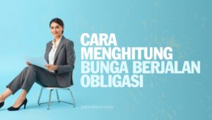 Cara Menghitung Bunga Berjalan Obligasi