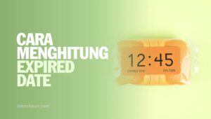 Cara Menghitung Expired Date
