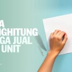 Cara Menghitung Harga Jual Per Unit