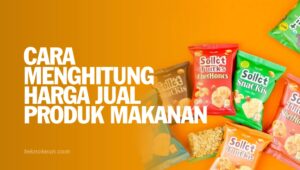 Cara Menghitung Harga Jual Produk Makanan