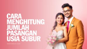 Cara Menghitung Jumlah Pasangan Usia Subur