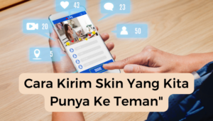 Cara Kirim Skin Yang Kita Punya Ke Teman”