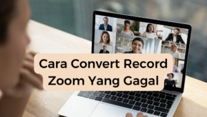 Cara Convert Record Zoom Yang Gagal