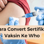Cara Convert Sertifikat Vaksin Ke Who