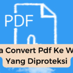 Cara Convert Pdf Ke Word Yang Diproteksi