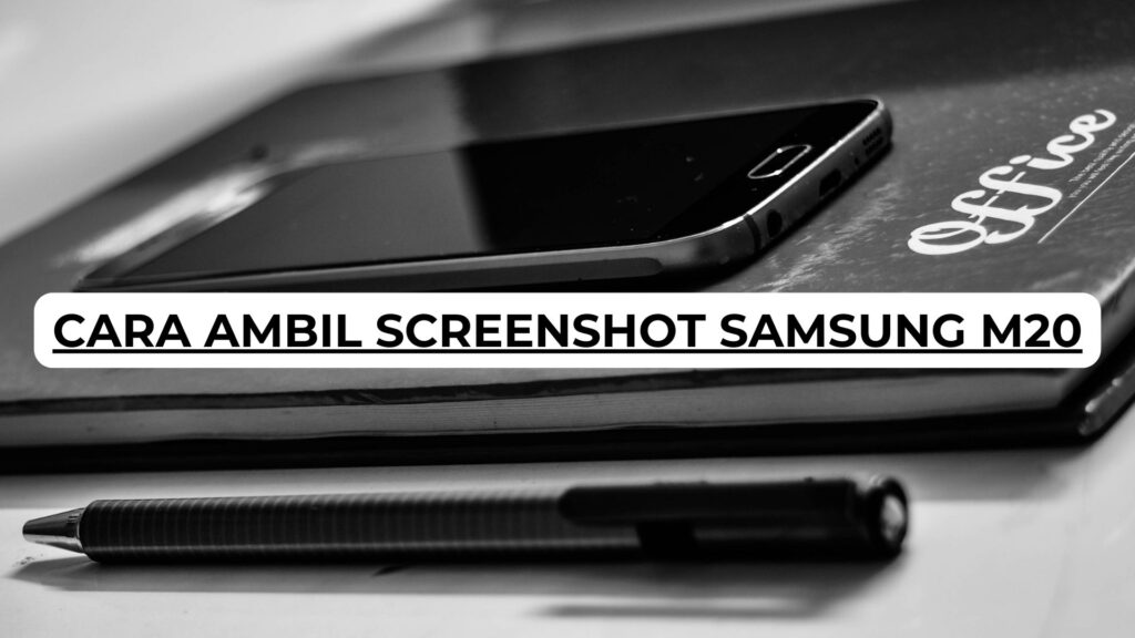 Cara Ambil Screenshot Samsung M20