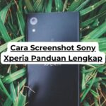 Cara Screenshot Sony Xperia Panduan Lengkap