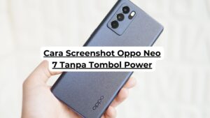 Cara Screenshot Oppo Neo 7 Tanpa Tombol Power