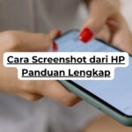 Cara Screenshot dari HP Panduan Lengkap