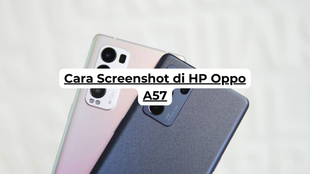 Cara Screenshot di HP Oppo A57