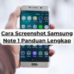 Cara Screenshot Samsung Note 1 Panduan Lengkap