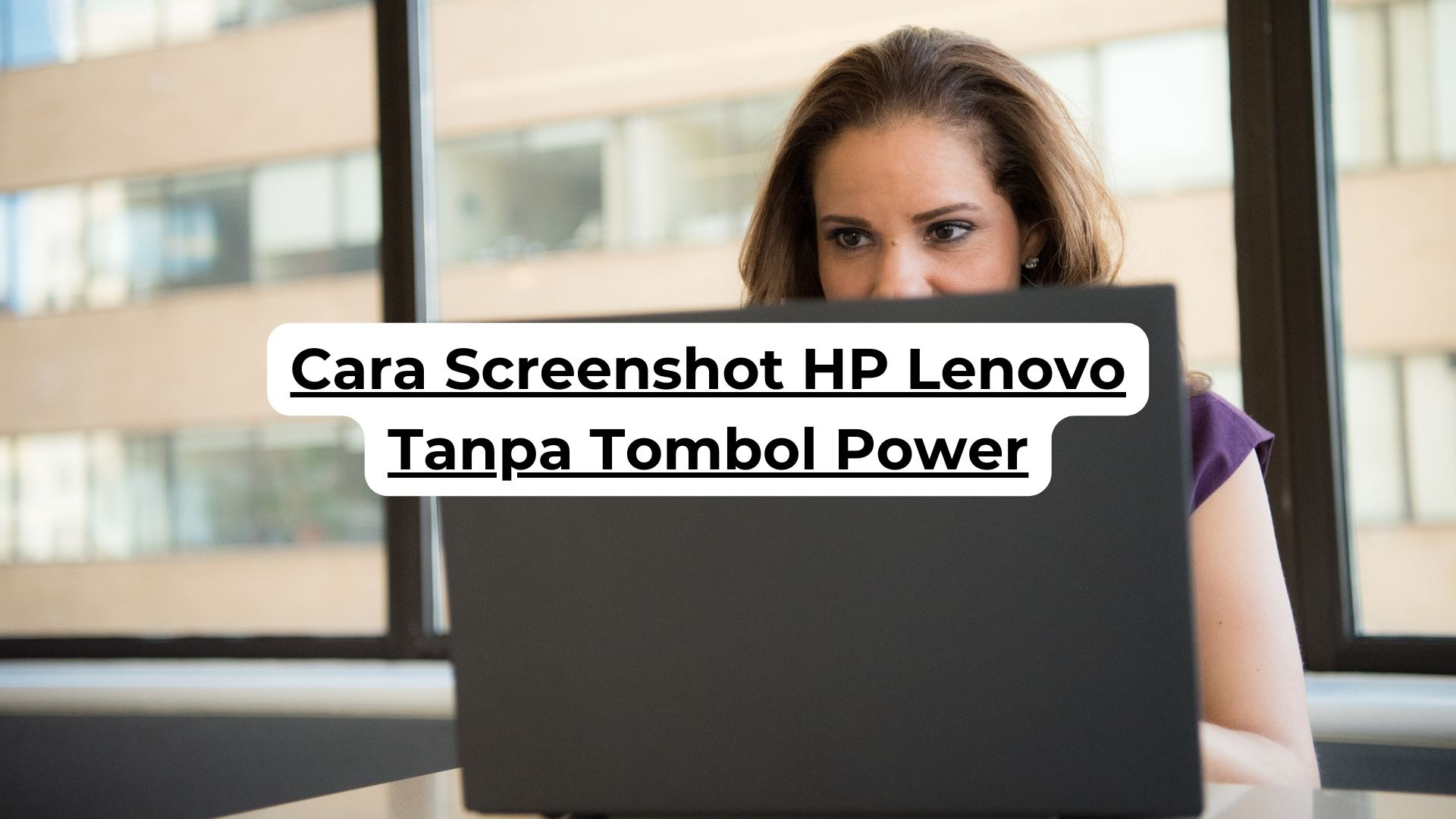 Cara Screenshot HP Lenovo Tanpa Tombol Power