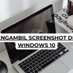 Cara Mengambil Screenshot di Laptop Windows 10