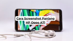 Cara Screenshot Panjang HP Oppo A71