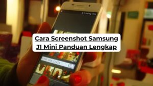 Cara Screenshot Samsung J1 Mini Panduan Lengkap