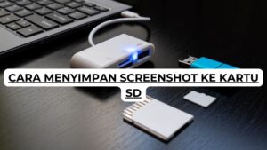 Cara Menyimpan Screenshot ke Kartu SD