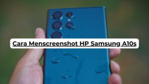 Cara Menscreenshot HP Samsung A10s