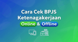Cara Cek BPJS Ketenagakerjaan Online & Offline