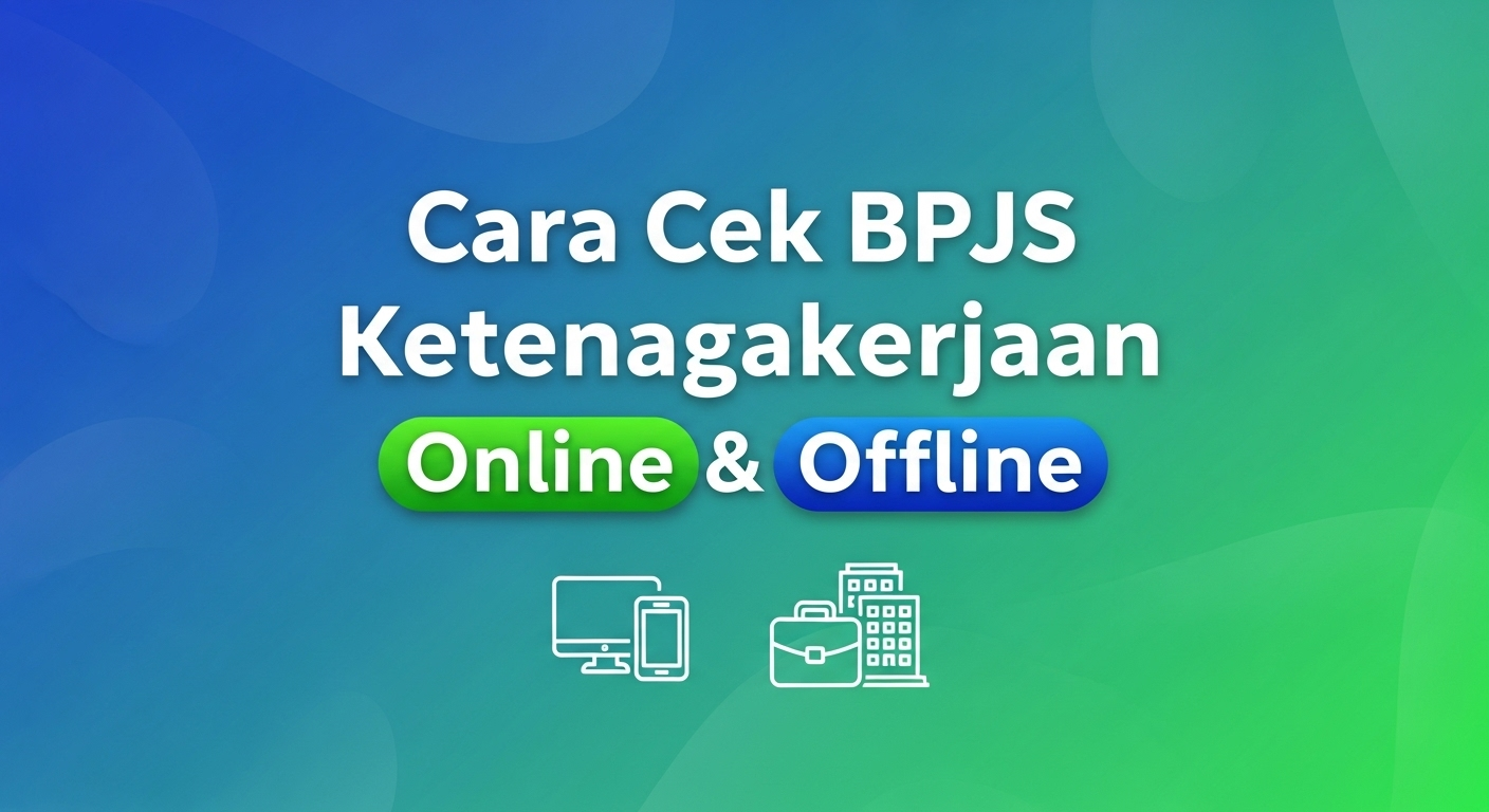 Cara Cek BPJS Ketenagakerjaan Online & Offline