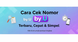 Cara Cek Nomor by.U Terbaru, Cepat & Simpel