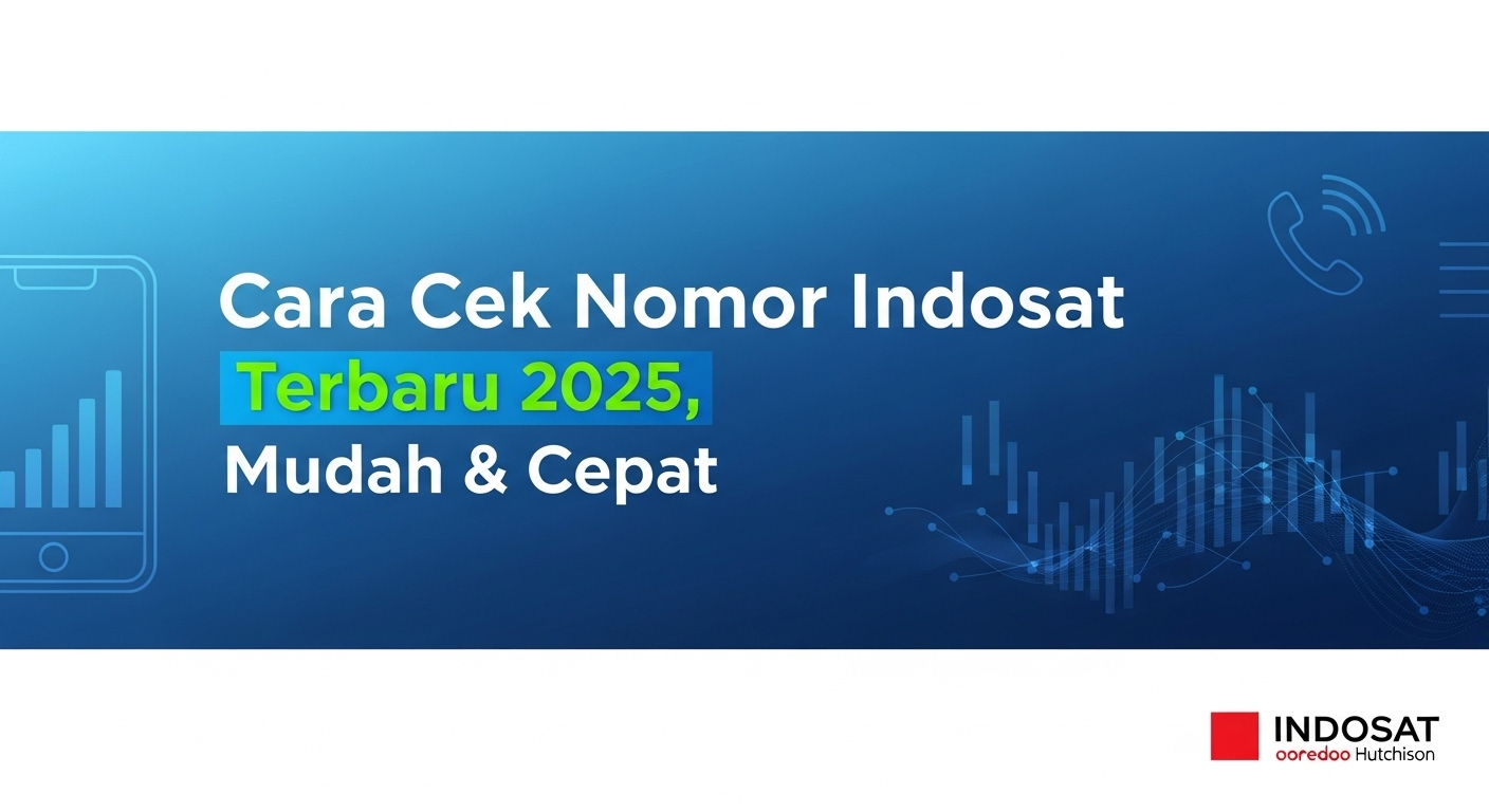 Cara Cek Nomor Indosat Terbaru 2025, Mudah & Cepat