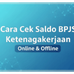 Cara Cek Saldo BPJS Ketenagakerjaan Online & Offline