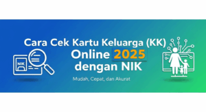 Cara Cek Kartu Keluarga (KK) Online 2025 dengan NIK