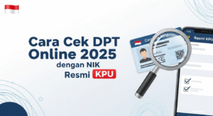 Cara Cek DPT Online 2025 dengan NIK Resmi KPU