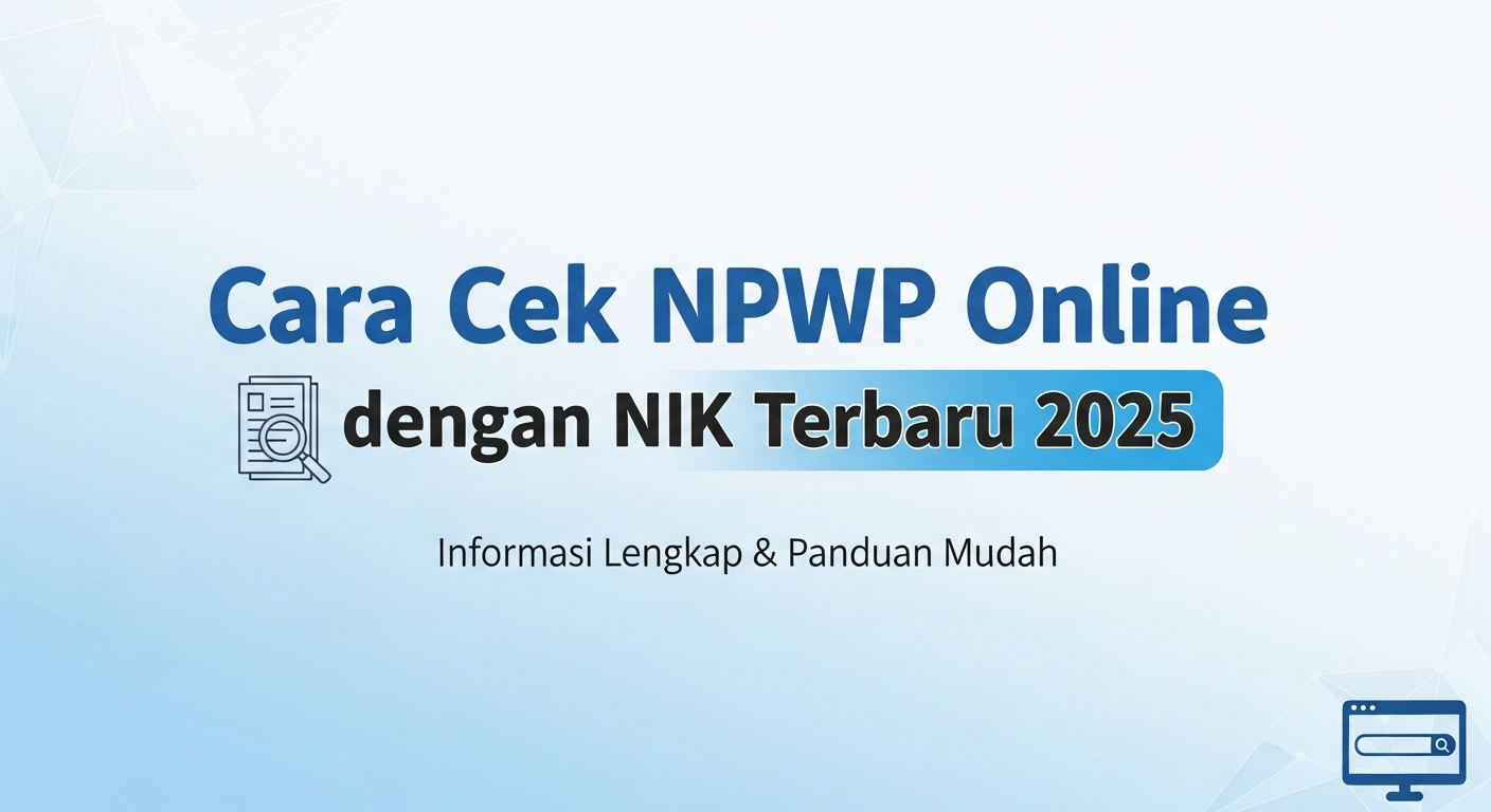 Cara Cek NPWP Online dengan NIK Terbaru 2025