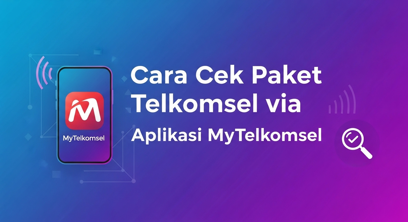 Cara Cek Paket Telkomsel via Aplikasi MyTelkomsel