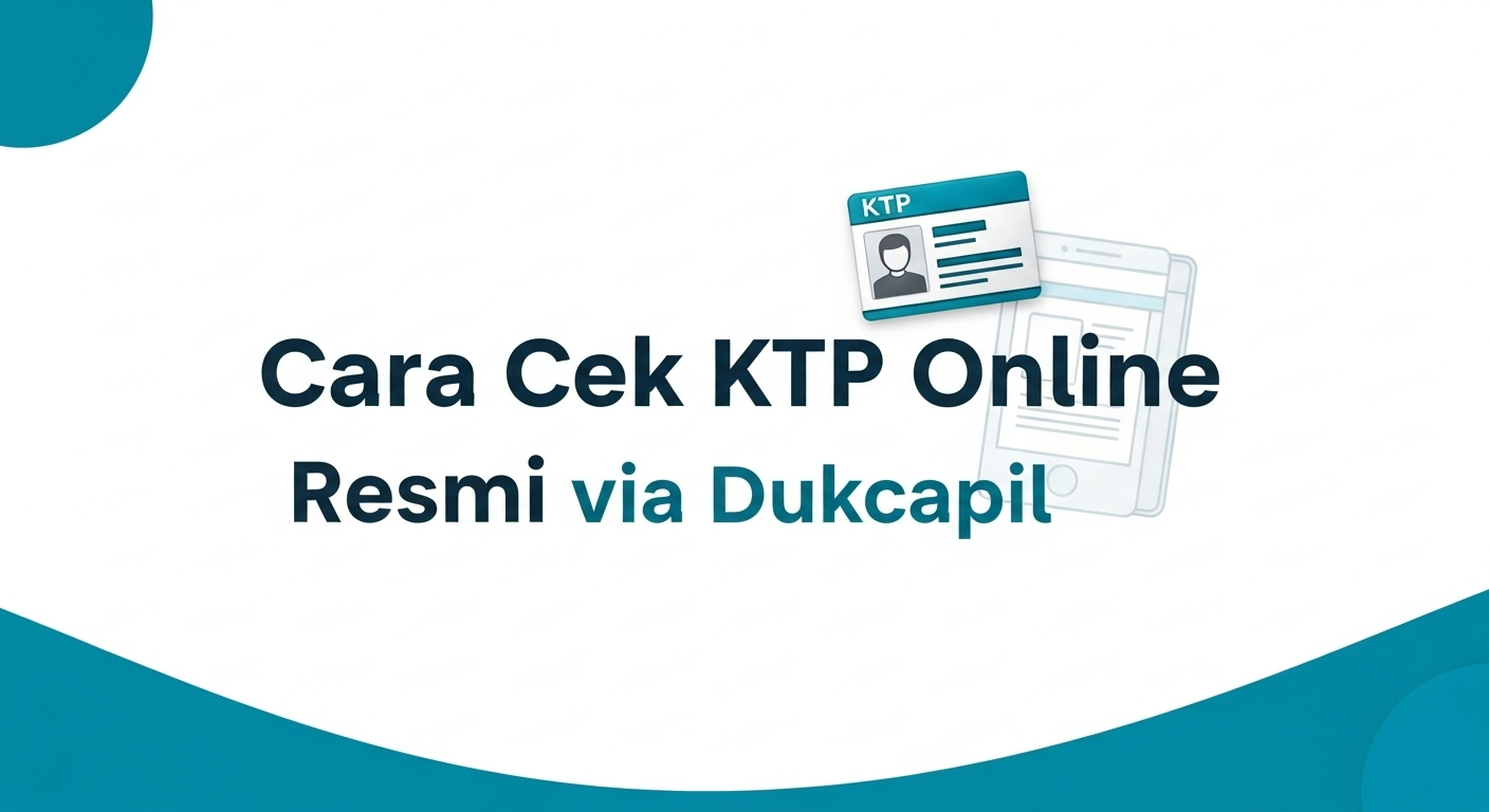 Cara Cek KTP Online Resmi via Dukcapil