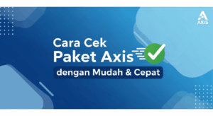 Cara Cek Paket Axis dengan Mudah & Cepat