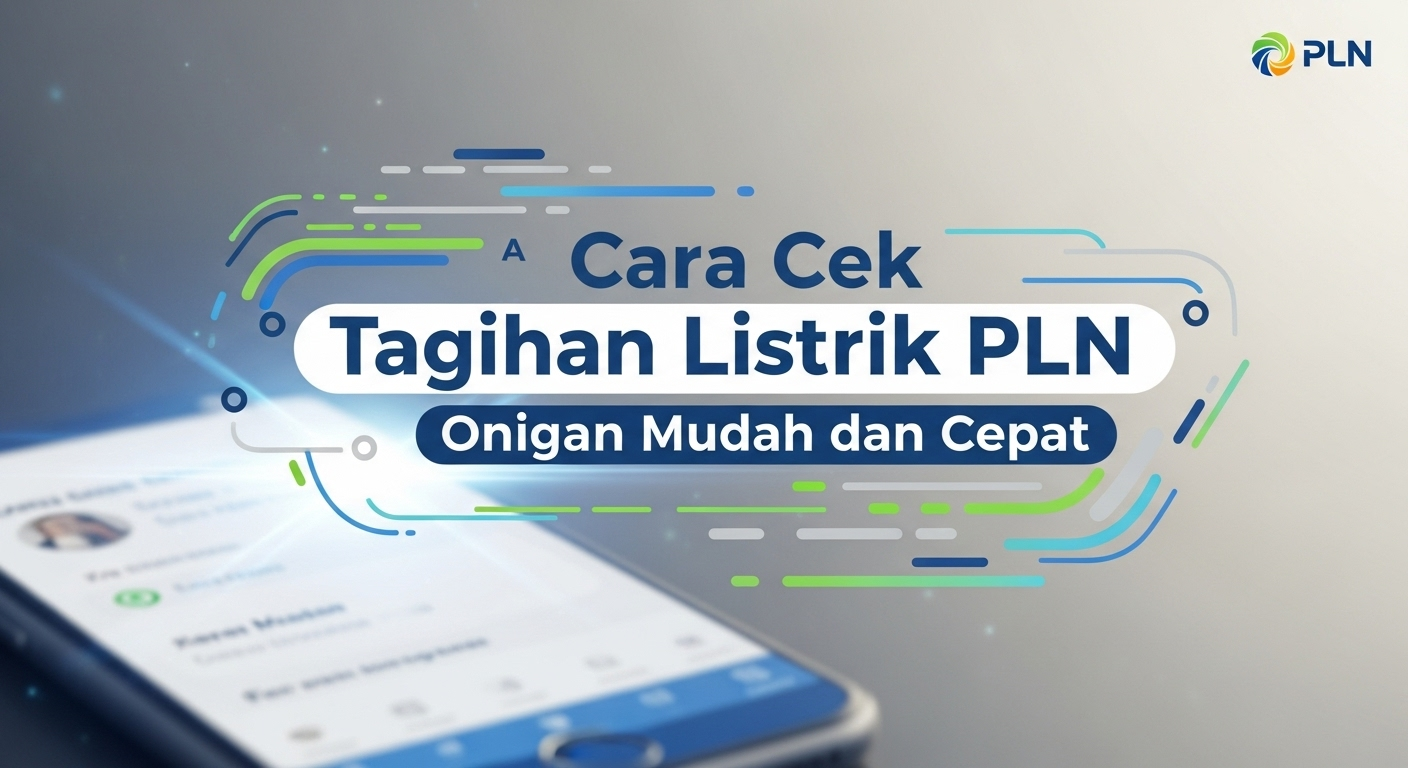 Cara Cek Tagihan Listrik PLN Online dengan Mudah dan Cepat