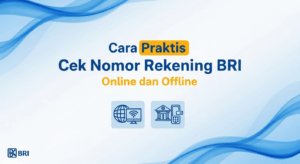 Cara Praktis Cek Nomor Rekening BRI Online dan Offline
