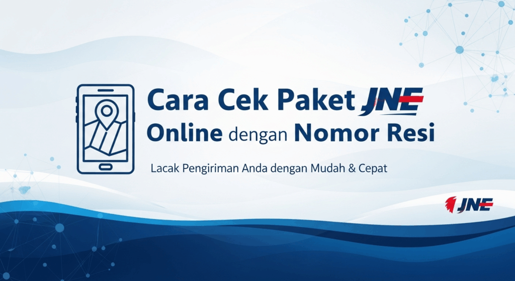 Cara Cek Paket JNE Online dengan Nomor Resi