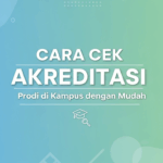 Cara Cek Akreditasi Prodi di Kampus dengan Mudah