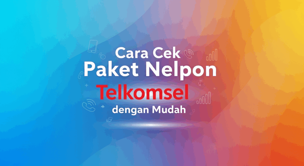 Cara Cek Paket Nelpon Telkomsel dengan Mudah