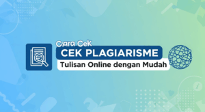 Cara Cek Plagiarisme Tulisan Online dengan Mudah