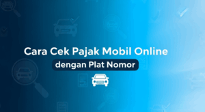 Cara Cek Pajak Mobil Online dengan Plat Nomor