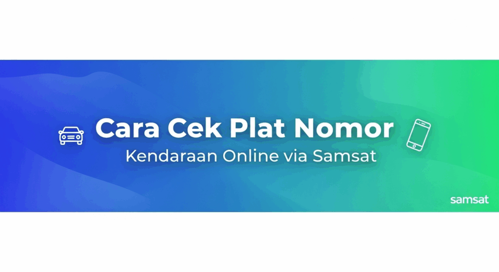Cara Cek Plat Nomor Kendaraan Online via Samsat