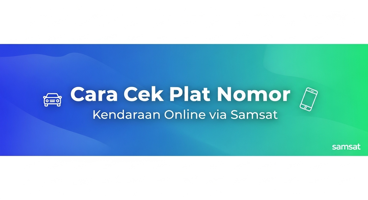 Cara Cek Plat Nomor Kendaraan Online via Samsat