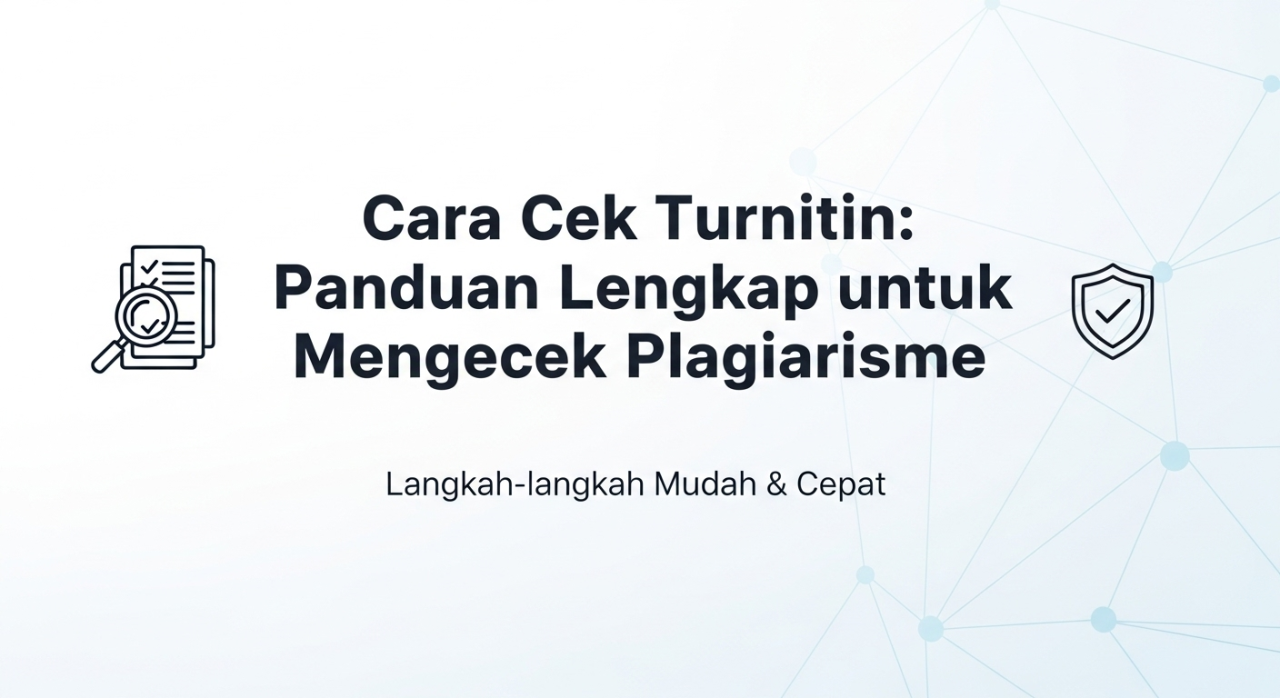 Cara Cek Turnitin: Panduan Lengkap untuk Mengecek Plagiarisme