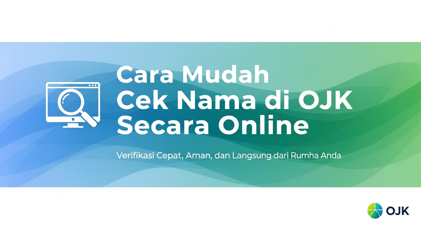 Cara Mudah Cek Nama di OJK Secara Online