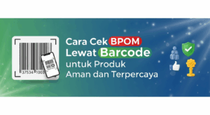 Cara Cek BPOM Lewat Barcode untuk Produk Aman dan Terpercaya