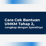 Cara Cek Bantuan UMKM Tahap 2, Lengkap dengan Syaratnya