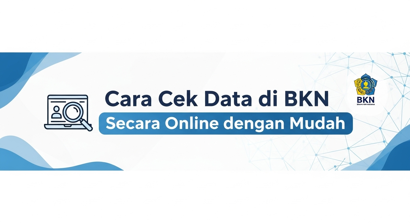 Cara Cek Data di BKN Secara Online dengan Mudah