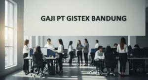 Gaji Pt Gistex Bandung