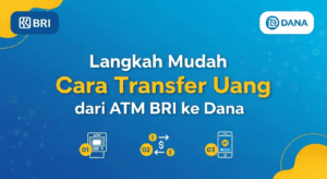 Langkah Mudah Cara Transfer Uang dari ATM BRI ke Dana
