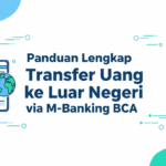 Panduan Lengkap Transfer Uang ke Luar Negeri via M-Banking BCA