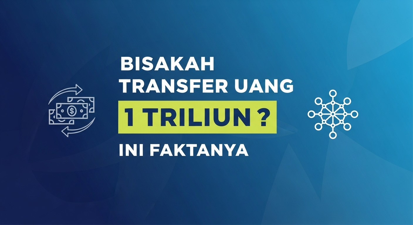 Bisakah Transfer Uang 1 Triliun? Ini Faktanya